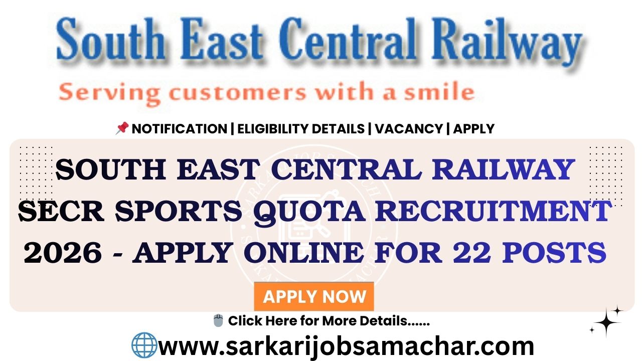 South East Central Railway SECR Sports Quota Recruitment 2026 - Apply Online for 22 Posts